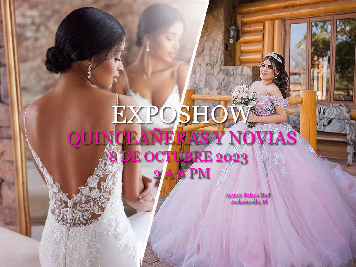 GRAN EXPOSHOW!! Quinceañeras y Novias de Jacksonville este 8 de octubre GRAN EXPOSHOW!! Quinceañeras y Novias de Jacksonville este 8 de octubre