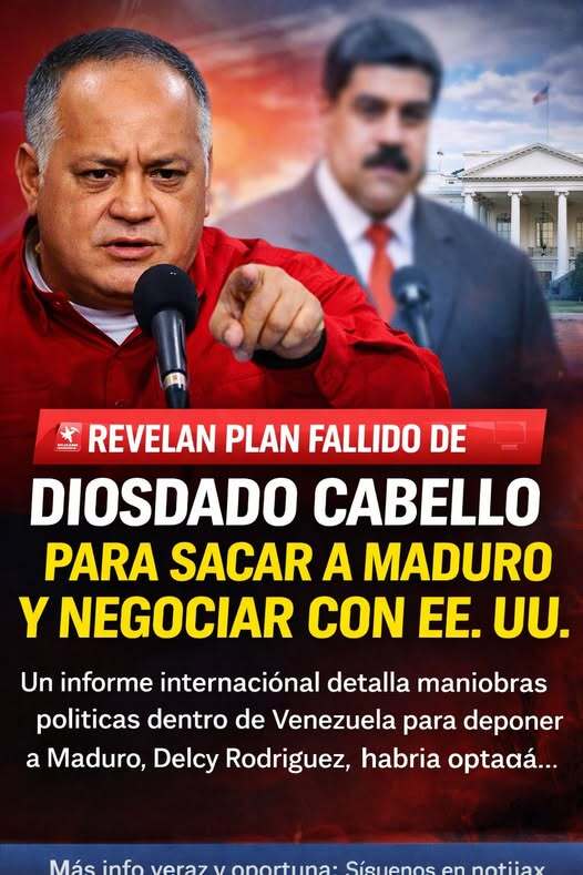 REVELAN PLAN FALLIDO DE DIOSDADO CABELLO PARA SACAR A MADURO Y NEGOCIAR CON EE. UU. REVELAN PLAN FA