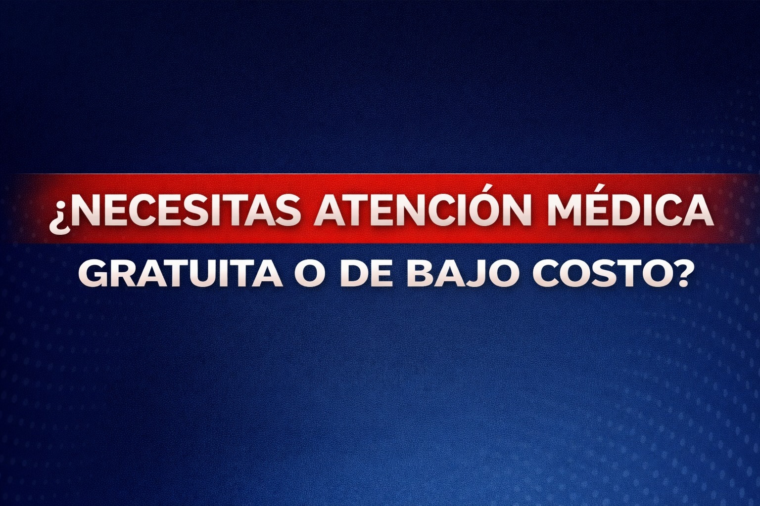 ¿NECESITAS ATENCIÓN MÉDICA GRATUITA O DE BAJO COSTO EN JACKSONVILLE ¿NECESITAS ATENCIÓN MÉDICA GRATUITA O DE BAJO COSTO EN JACKSONVILLE
