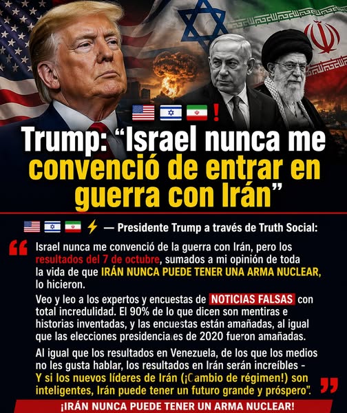 Trump: «Israel nunca me convenció de entrar en guerra con Irán»