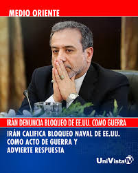 IRÁN RESPONDE CON ACCIÓN MILITAR TRAS BLOQUEO DE ESTADOS UNIDOS