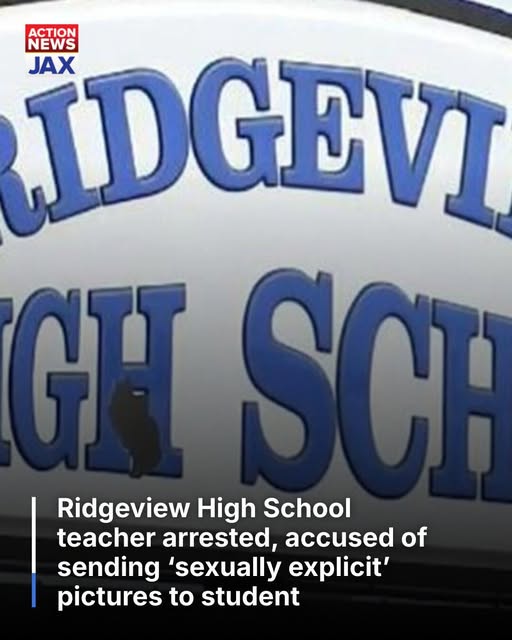 MAESTRO DE RIDGEVIEW HIGH SCHOOL CONDADO CLAY ARRESTADO POR PRESUNTOS MENSAJES Y FOTOS SEXUALES A UNA ESTUDIANTE.JACKSONVILLE HOY