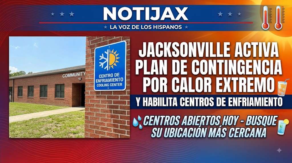 JACKSONVILLE ACTIVA PLAN DE CONTINGENCIA POR CALOR EXTREMO Y HABILITA CENTROS DE ENFRIAMIENTO