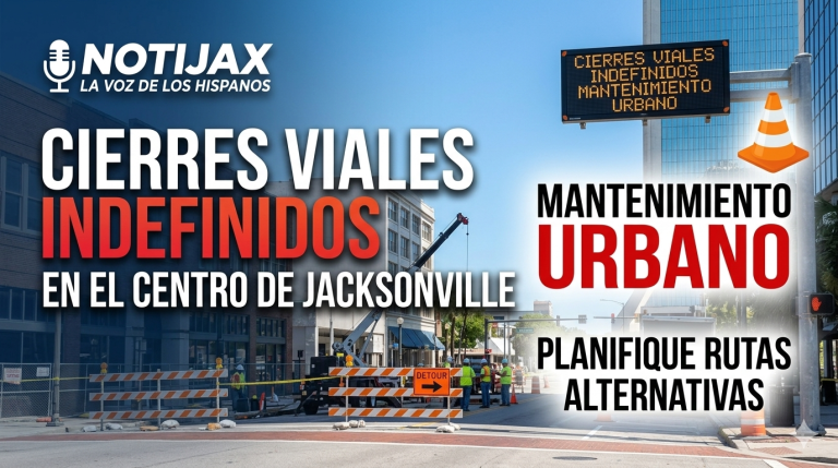 CIERRES VIALES INDEFINIDOS EN EL CENTRO DE JACKSONVILLE POR MANTENIMIENTO URBANO