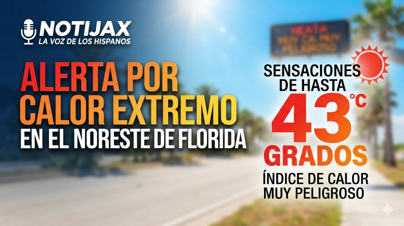 ALERTA POR CALOR EXTREMO EN EL NORESTE DE FLORIDA CON SENSACIONES DE HASTA 43 GRADOS
