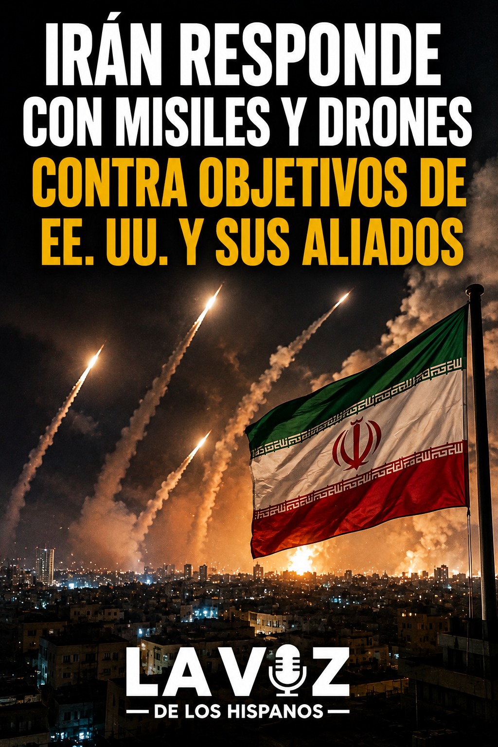 IRÁN RESPONDE CON MISILES Y DRONES CONTRA OBJETIVOS DE EE. UU. Y SUS ALIADOS