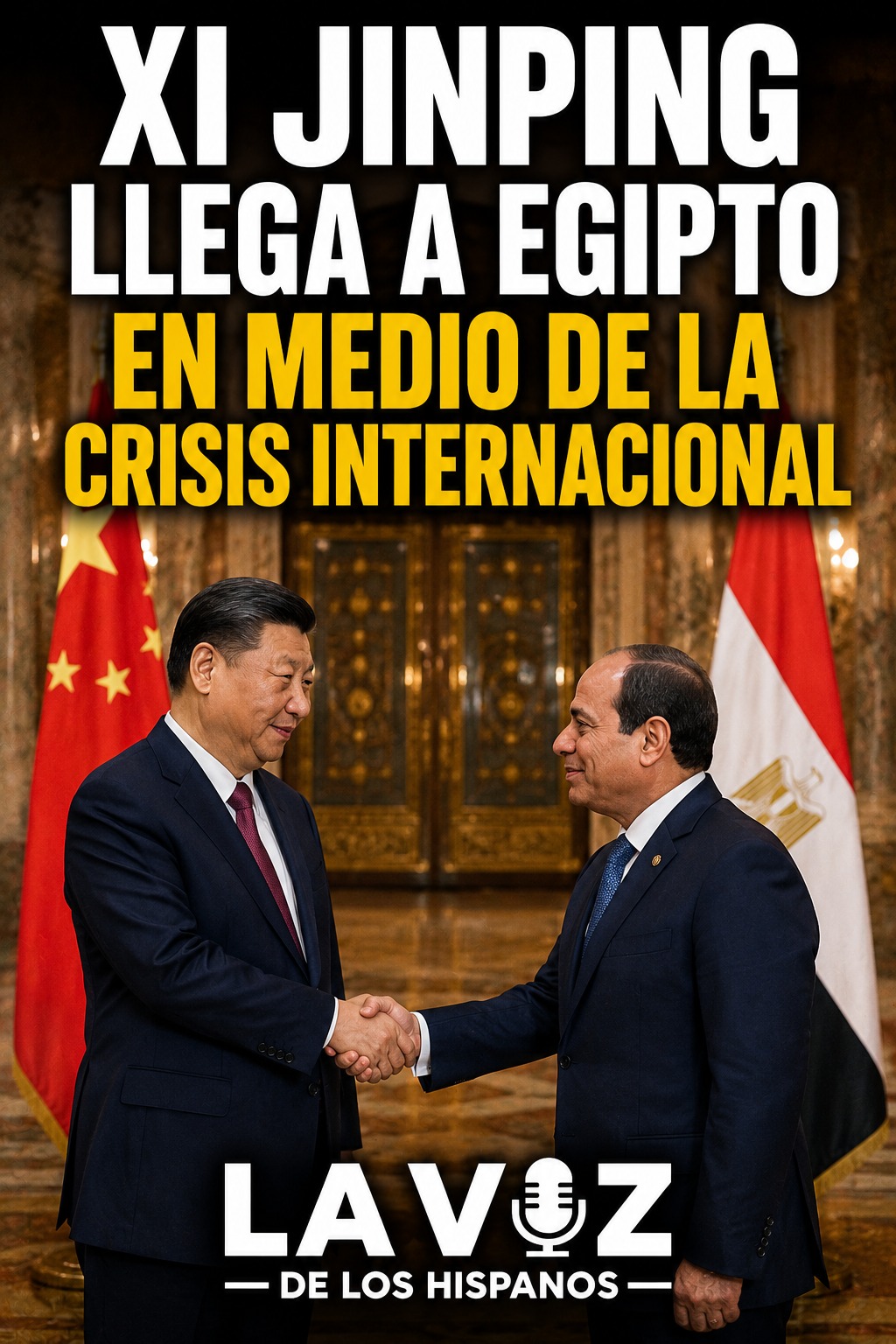 XI JINPING LLEGA A EGIPTO EN MEDIO DE LA CRISIS INTERNACIONAL